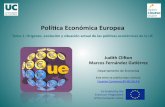 Política Económica Europea. Tema 1. Orígenes, …...Unión Europea; integración europea; instituciones europeas; Mercado Único; políticas económicas; Servicios de Interés General;
