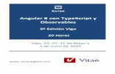Angular 8 con TypeScript y Observables · h Curso Angular 8 con TypeScript y Observables 9ª Edición Vigo 20 Horas Vigo, 24, 25, 31 de Mayo y 1 de Junio de 2019