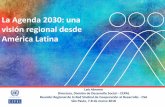 La Agenda 2030: una visión regional desde América Latina · Dimensiones clave de la Agenda 2030 •Indivisible e integral: avance simultáneo y equilibrado entre lo social, lo económico