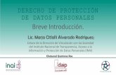 DERECHO DE PROTECCIÓN DE DATOS PERSONALES · 2018-06-26 · El artículo 16 CPEUM Toda persona tiene derecho a la protección de sus datos personales, al acceso, rectificación y