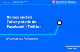 Xarxes socials Taller pràctic de Facebook i Twitter · primers 10 minuts de la publicació. •Fer ús de la publicitat si es tracta d’una promoció. •No superar el 20% de text