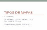 TIPOS DE MAPAS...TIPOS DE MAPAS 6º PRIMARIA CC NTRA SRA DE LAS MARAVILLAS DE SAN VICENTE DE PAÚL PROFESORA:LUCÍA GIL CARREÑO MAPAS FÍSICOS MAPAS POLÍTICOS MAPAS TEMÁTICOS •