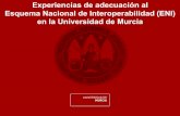 Experiencias de adecuación al ENI en Universidad de Murcia · Catálogo de Servicios de Intercambio de Datos Experiencias de adecuación al Esquema Nacional de Interoperabilidad