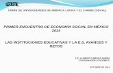 PRIMER ENCUENTRO DE ECONOMÍA SOCIAL EN MÉXICO 2014 …€¦ · primer encuentro de economÍa social en mÉxico 2014 las instituciones educativas y la e.s. avances y retos lic. alfredo