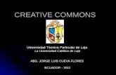 CREATIVE COMMONS - Imaginar · 2013-06-05 · CON EL USO DE LICENCIAS CREATIVE COMMONS GRACIAS Jorge Luis Cueva jlcuevaxxx@utpl.edu.ec Esta presentación tiene licencia creative commons
