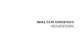 WALTER GROPIUS - REVERTE · 2019-02-26 · Bauhaus abarcó un proyecto educativo nacido de las urgencias de aquel presente y a la vez una audaz proyección hacia el futuro, aventurada