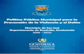 Contenido - upcv.gob.gt · 5 INTRODUCCIÓN La política pública municipal para la prevención de la violencia y delito, es un esfuerzo de la organización comunitaria del municipio