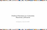 Política Petrolera en Colombia Racional y Eficacia · Estado respecto a la propiedad de los recursos naturales y sus formas de explotación (estatales o mixtas) •Buscan sostenibilidad