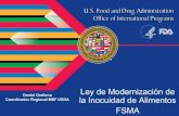 Ley de Modernización de la Inocuidad de Alimentos FSMA /2019/Salon 4/Martes 2/4.1. FSMA G… · Ley de Modernización de la Inocuidad de Alimentos (FSMA) 2010 Aprobada por el Congreso