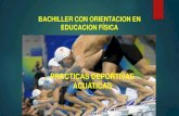 BACHILLER CON ORIENTACION EN EDUCACION FÍSICA · 2019-05-06 · bachiller con orientacion en educacion fÍsica practicas deportivas acuaticas. saberes y aprendizajes especificos
