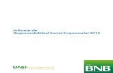 Informe de Responsabilidad Social Empresarial 2015€¦ · La Responsabilidad Social Empresarial (RSE) está presente en el espíritu del BNB desde hace mucho tiempo. El banco asumió