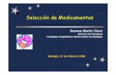 Selección de Medicamentos - Área Salud Badajoz · DE LOS MEDICAMENTOS? Procedimiento de registro centralizado: Lo concede la EMEA y es válido en todos los países de la UE. Evalúan