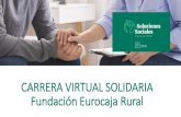 CARRERA VIRTUAL SOLIDARIA Fundación Eurocaja Rural · • ¿Quién puede inscribirse? El objetivo es solidario ¡apúntate con toda tu familia! No hay límite de edad. Todos podemos