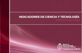 INDICADORES DE CIENCIA Y TECNOLOGêA ARGENTINA 2008 · humanos, difusión de la ciencia y la tecnología, innovación tecnológica, servicios y transferencias de ciencia y tecnología.