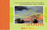 Los Incendios Forestales en España año 2008 · 2020-05-08 · LOS INCENDIOS FORESTALES EN ESPAÑA AÑO 2008 3 INTRODUCCIÓN Las cifras contenidas en el presente Anuario han sido
