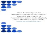 Plan Estratégico de administración electrónica: Castilla ...Castilla‐La Mancha “Administración más digital, más abierta y más fácil” Página | 7 Una de las iniciativas