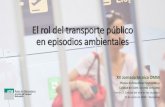El rol del transporte público en episodios ambientales · El rol del transporte público en episodios ambientales XV Jornada técnica OMM Planes de Movilidad Sostenible y Calidad