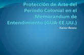 Protección de Arte Colonial en el Memorandum de ... · Guatemala que la protección debía ser extendida a los objetos producidos en Guatemala durante el período colonial (1524-1821).