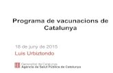 Programa de vacunacions de Catalunyagestor.camfic.cat/Uploads/ITEM_4614_FORM_6370.pdf · Tètanus 22 1 Poliomelitis 0 0 Rubèola congènita 0 0 Parotiditis 20.576 258 Rubèola 8.168