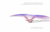 ARQUITECTURA FRACTAL OPTIMIZACIÓN TOPOLÓGICAoa.upm.es/55874/1/TFG_Martinez_Villarroya_Daniel.pdf · optimizaciones topológicas y los fractales ramificados. ... Fernando Castañón