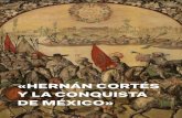 «HERNÁN CORTÉS Y LA CONQUISTA DE MÉXICO» · tructurada la cultura azteca, su historia y tradiciones desde sus orígenes hasta el año 1519, y abarca los aspectos más relevantes