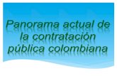 Panorama actual de la contratación pública colombiana€¦ · 5- Panorama de la contratación pública colombiana. 6- Una nueva forma de pensar. 7- Cómo contratar con el Estado
