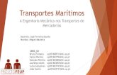 Transportes Marítimos - FEUPprojfeup/submit_16_17/uploads/apresent_1M03_3.pdf · Transportes Marítimos A Engenharia Mecânica nos Transportes de Mercadorias 1M03_03 Bruna Fonseca