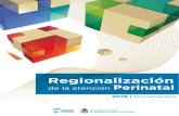 Regionalización - Argentina.gob.ar · REGIONALIZACIÓN DE LA ATENCIÓN PERINATAL EN LA ARGENTINA Barreras, experiencias y avances en el proceso de Regionalización Perinatal Conclusiones