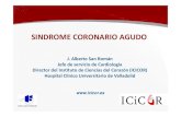 J. Alberto San Román Jefe de servicio de Cardiología ... Soria.pdf · Manifestaciones clínicas de la cardiopatía isquémica •Isquemia silente •Ángor estable •Ángor inestable