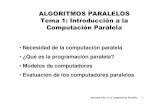 ALGORITMOS PARALELOS Tema 1: Introducción a la …informatica.uv.es/guia/asignatu/ALP/materiales/1_1_a_ComputacionParalela.pdf · algoritmos no se diseñan adecuadamente. • Métodos