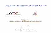 Documento de Consenso CEIPC/SEA 2010 · 2015-11-10 · Introducción • El abordaje de la dislipemia se realiza en el contexto de la prevención cardiovascular mediante acciones