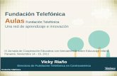 Fundación Telefónica Aulas Fundación Telefónica66a079fb-61ef-4246... · RED AFT = Comunidad activa de educadores. de 13 países de Latinoamérica. Objetivos: Trabajo cooperativo