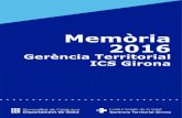Memòria 2016 · Us presento la Memòria d’activitats 2016 de la Gerència Territorial Girona de l’Insti-tut Català de la Salut que, per primera ve-gada, es presenta en format
