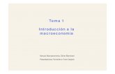 Tema 1 Introducción a la macroeconomíajmartin.webs.uvigo.es/macroeconomiaADE... · Tema 1 Introducción a la macroeconomía Manual: Macroeconomía, Olivier Blanchard Presentaciones: