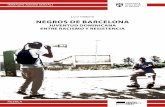 Negros de Barcelona - unige.it · En el contexto analizado, la juventud dominicana construye y mantiene una relación de sinonimia con la negritud, por lo que hablar de negros es
