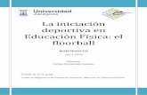 La iniciación deportiva en Educación Física: el floorball · Según la Orden de 9 de mayo de 2007, del Departamento de Educación, Cultura y Deporte, por la que se aprueba el currículo