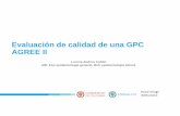 Evaluación de calidad de una GPC AGREE IIgpc.minsalud.gov.co/gpc/Documentos compartidos... · 2019-01-11 · Evaluación de la calidad GPC Instrumento con 23 ítems organizados en