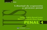 Carols Andrés Bernal Castro Manue lFernando Moya Vargas ... · PEA 4 Libertad de expresión y proceso penal derechos de los ciudadanos, el derecho penal es un derecho humano que