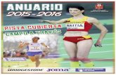 Anuario 2015/2016 - Real Federación Española de Atletismo · Presentamos una nueva edición del Anuario de Pista Cubierta y Campo a Través 2015/2016, donde se recoge toda la temporada
