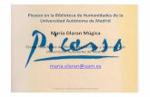 María Olaran Múgica - E-LISeprints.rclis.org/16472/1/Picasso.pdf · María Olaran Múgica Escala Facultativa de Bibliotecas, Archivos y Museos de la ... “Y yo entonces desembarqué,