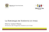 La Estrategia de Gobierno en línea María Isabel Mejía · 2018-12-16 · Comunicación de dos vías y consulta a bases de datos Fase de Interacción Comunicación de dos vías y