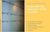 Tema 2 (primera parte) Lenguajes de marcado: …...Lenguajes de marcado HTML 4 vs. XHTML XHTML contiene las mismas etiquetas que HTML (es decir, cualquier navegador antiguo lo lee