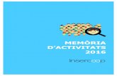 MEMÒRIA D’ACTIVITATS 2016 - Insercoopinsercoop.com/wp-content/uploads/2016/05/memoria-insercoop2016… · Busquem crear noves sinergies amb altres agents de canvi amb ... ESPAI