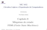 Circuitos Lógicos e Organização de Computadorescortes/mc602/slides/cap08_v3.pdf · conteúdo atual (estado) dos FFs e das entradas – circuitos simples (FF, latch, registrador,