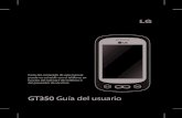 GT350 Guía del usuario - LG USA · GT350 Guía del usuario Parte del contenido de este manual puede no coincidir con el teléfono, en función del software del teléfono o del proveedor