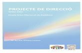 PROJECTE DIRECCIO MM AM - XTEC · Aquest Projecte de Direcció pretén, en definitiva, abordar els grans objectius - els que defineixen el projecte de l’escola - en la línia encetada