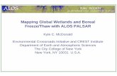 Mapping Global Wetlands and Boreal Freeze/Thaw with ALOS ...Mapping Global Wetlands and Boreal Freeze/Thaw with ALOS PALSAR Kyle C. McDonald Environmental Crossroads Initiative and