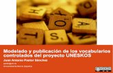 Modelado y publicación de los vocabularios controlados del ... · 18 de mayo de 2016 3 / 64 Introducción: Contexto del proyecto UNESKOS El uso de vocabularios controlados para la