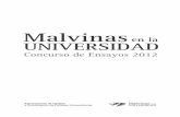 Malvinas en la universidad : concurso de ensayos 2012 · alianzas continentales, las marcas locales de la memoria, la dictadura, la guerra, los ex combatientes, los caídos. Para