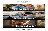 Jo en dic Solidaritat - Obra Social la Caixa · Solidaritat Investigar GUIA RÀPIDA GIRONA ”la Caixa” a Girona 1. El pressupost gestionat conjuntament amb la xarxa d’oficines